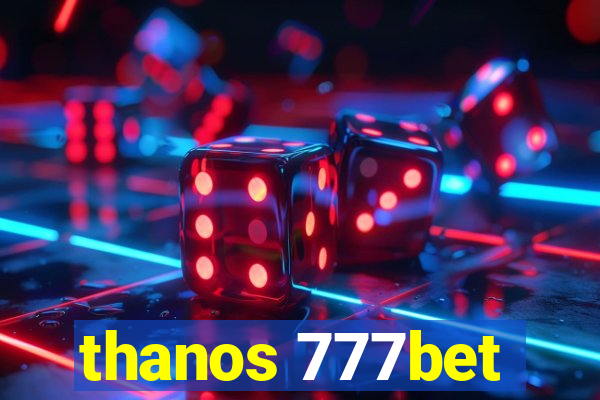thanos 777bet